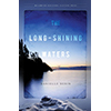 Long Shining Waters – a Great Lakes Read