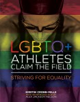 LGBTQ Players Claim the Field, by Kirstin Cronn-Mills