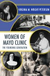Women of Mayo Clinic, by Virginia Wright-Peterson